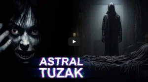 ASRAL TUZAK Yaşanmış Korku Hikayesi