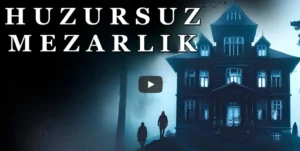 Huzursuz Mezarlık Yaşanmış Korku Hikayeleri