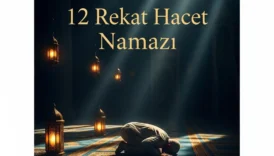 12 rekatlik cok tesirli hacet namazi
